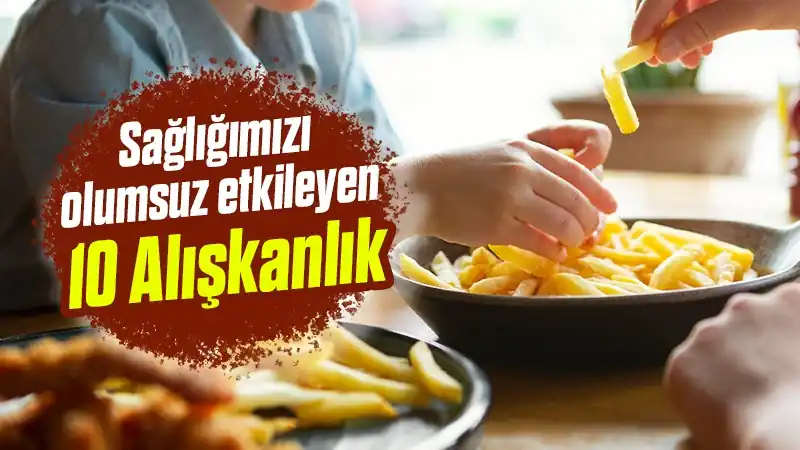 Araştırmalar, günlük yaşamımızda benimsediğimiz