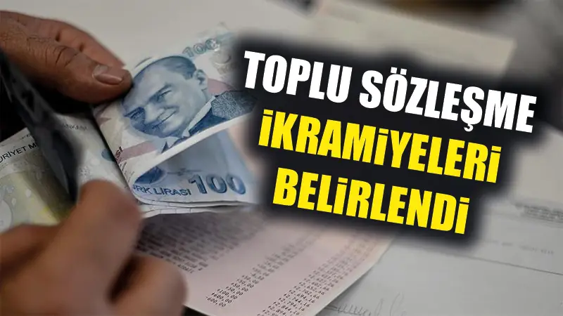 Toplu sözleşme ikramiyesi belirlendi