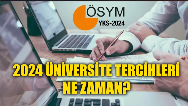 Üniversite tercihleri ne zaman, nasıl yapılır?