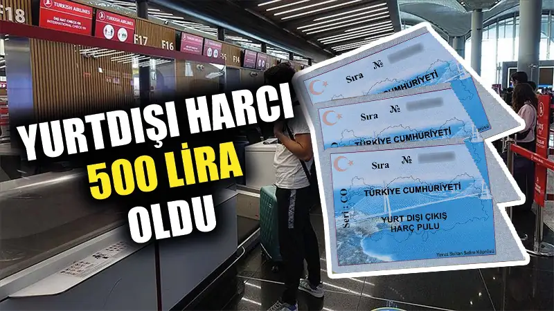 Yurt dışı çıkış harcında yeni fiyat belli oldu