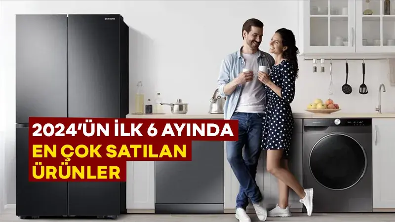 2024’ün ilk 6 ayında en çok satılan ürünler