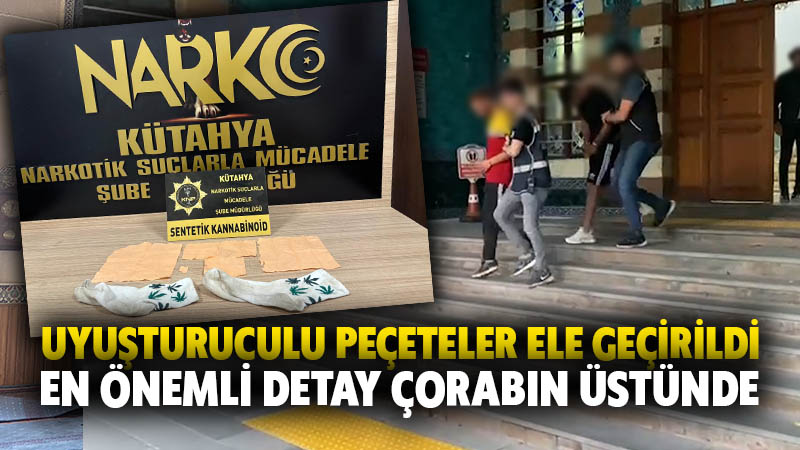 Kütahya’da yine sentetik uyuşturucu emdirilmiş peçeteler ele geçirildi