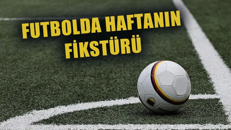 Futbolda haftanın fikstürü