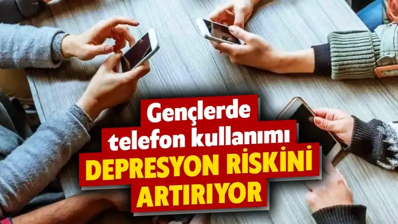 Gençlerde telefon kullanımı depresyon riskini artırıyor