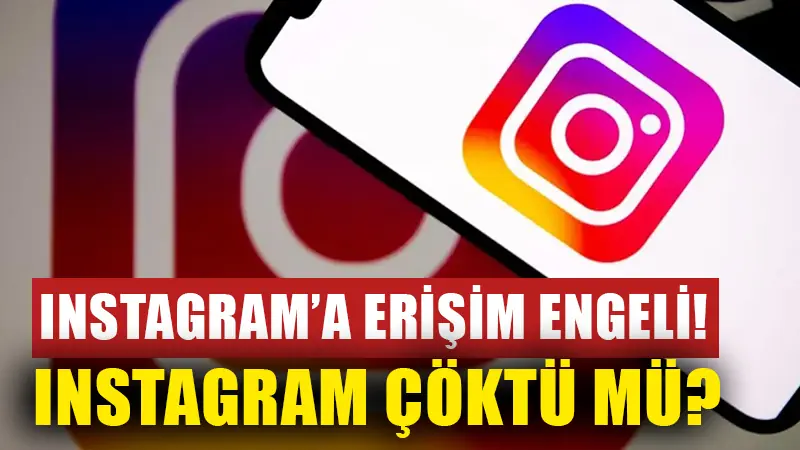 Instagram'a erişim engellendi. Milyonlarca