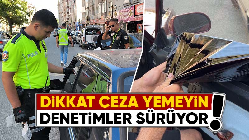 Kütahya’da uygunsuz cam filmi denetimi