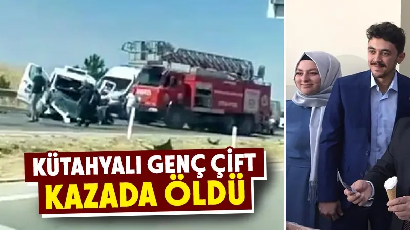 Kütahyalı dondurmacı çift, Eskişehir’deki kazada öldü