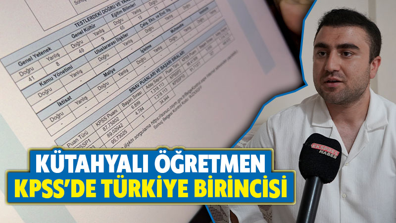 Kütahyalı öğretmen, KPSS’de Türkiye birincisi oldu