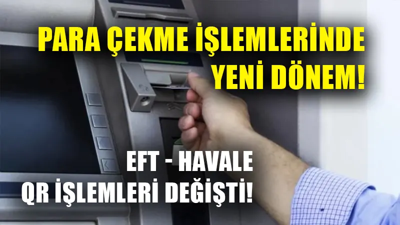 Para çekme işlemlerinde yeni