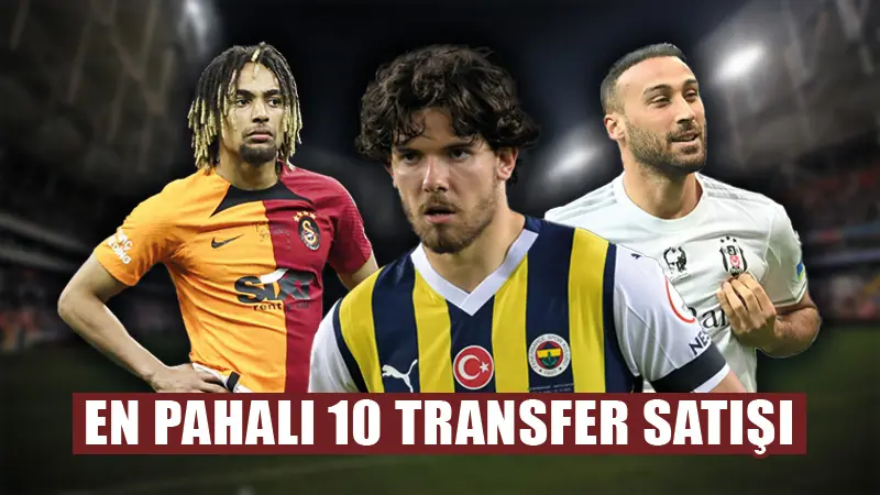 Süper Lig’in en pahalı transfer satışları