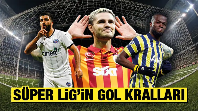 Süper Lig’in gol kralları