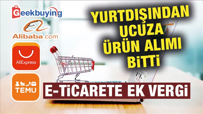 Yurt dışından getirilen ürünlere ek vergi geliyor