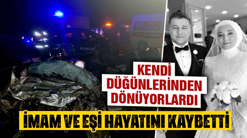 Kütahya’da düğün dönüşü kaza, gelin ve damat öldü