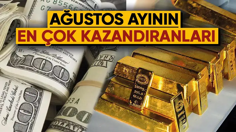 Ağustosun en çok kazandıranı belli oldu