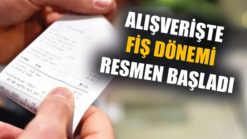 Alışverişlerde fiş dönemi başladı, cezası 600 bin TL