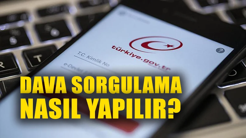 E-Devlet üzerinden dava sorgulama nasıl yapılır?