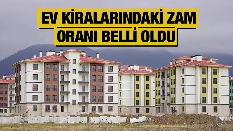 Ev kiralarındaki tavan zam oranı belli oldu