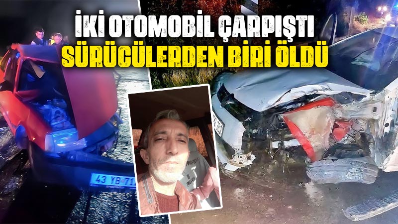 Kütahya’da iki otomobil çarpıştı: 1 ölü, 1 yaralı