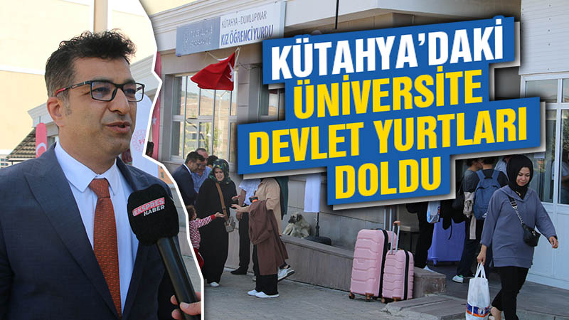 Kütahya’da üniversite devlet yurtlarında hareketlilik başladı