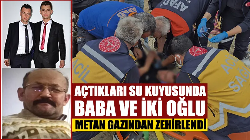 Kütahya’da baba ve iki oğlu metan gazından zehirlendi