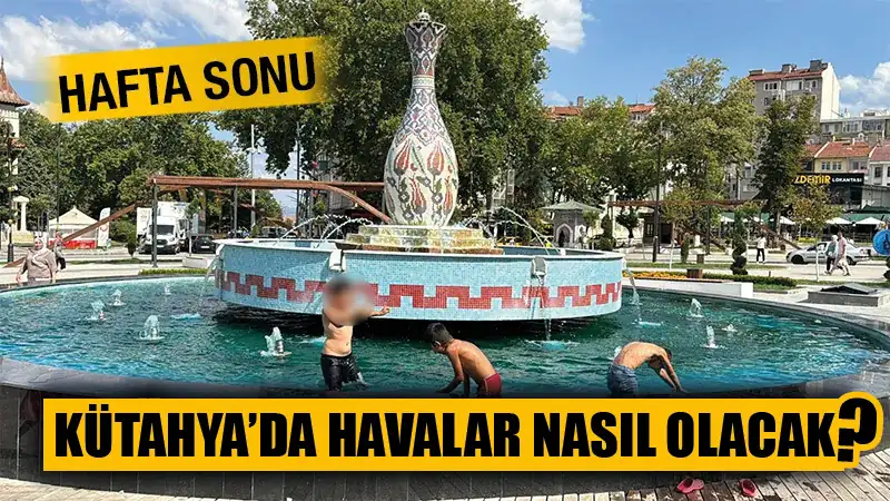 Kütahya’da hafta sonu havalar nasıl olacak?