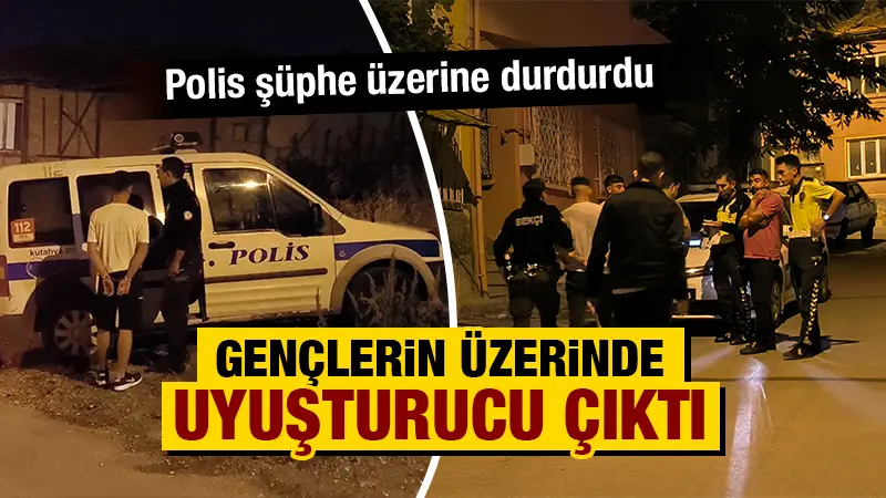 Kütahya’da polis ekipleri, yine yakaladı