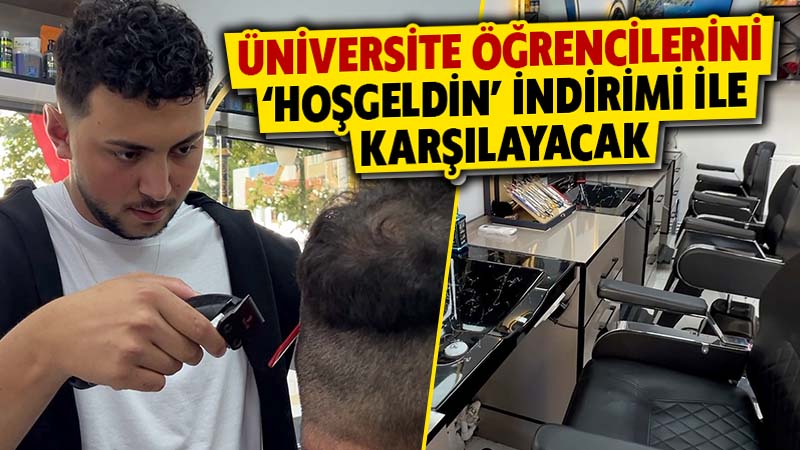 Kütahyalı kuaförden üniversite öğrencilerine hoş geldin indirimi