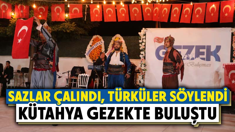 Sazlar çalındı türküler söylendi,