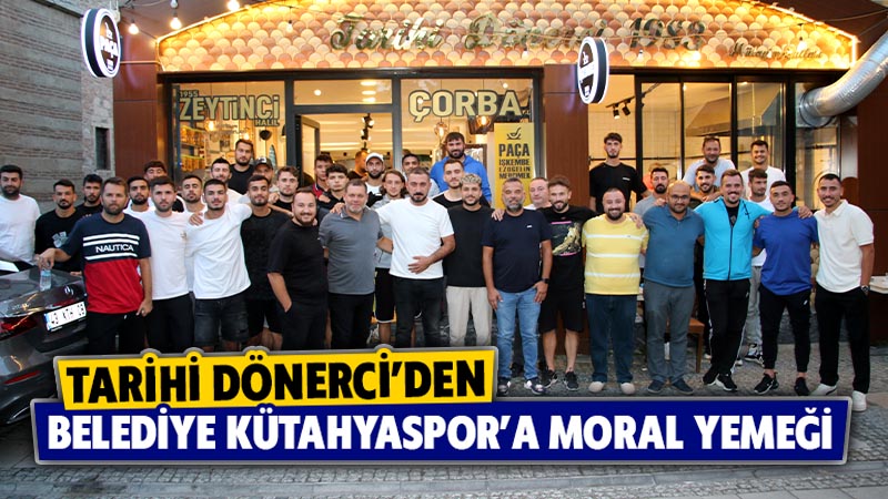 Tarihi Dönerci’den Belediye Kütahyaspor’a moral yemeği