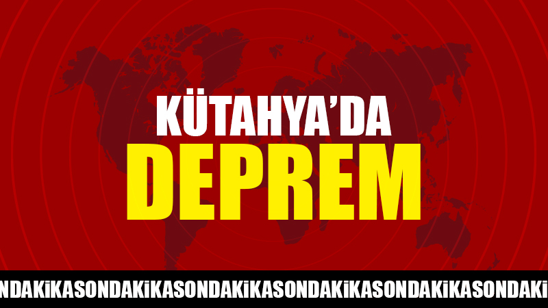 Kütahya merkezde korkutan deprem